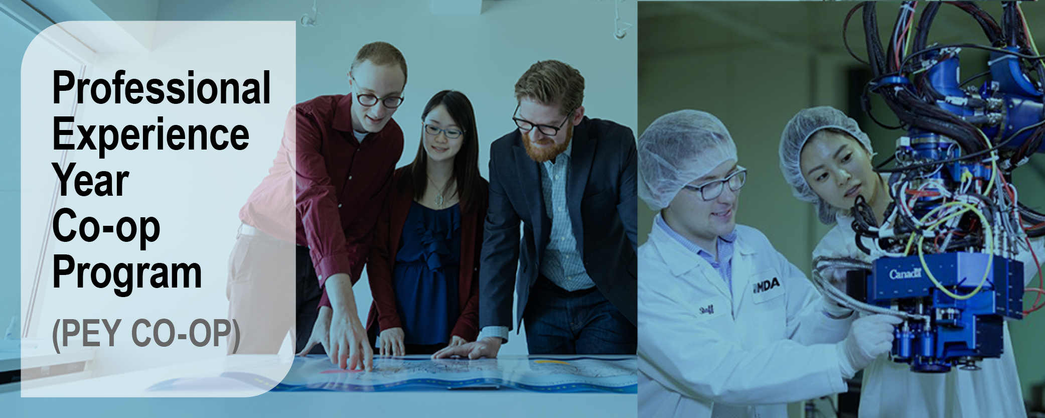Two images positioned beside each other as a horizontal banner. The first image shows three workers pointing at a map. The second image shows two individuals wearing lab coats and working in an engineering lab. Text reads: Professional Experience Year Co-op Program (PEY CO-OP)