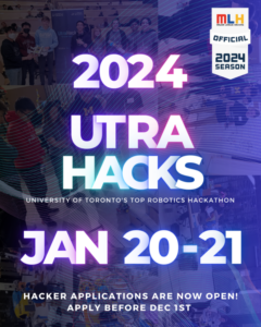 2024 UTRAHACKS. University of Toronto's Top Robotics Hackathon. Jan 20-21. Hacker applications are now open! Apply before December 1.
