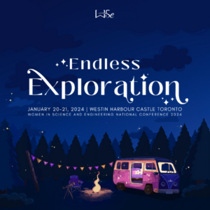 Illustration of a camping van by a fireplace at night. Text reads: Endless Exploration. January 20-21, 2024. Westin Harbour Castle Toronto. Women in Science and Engineering National Conference 2024.