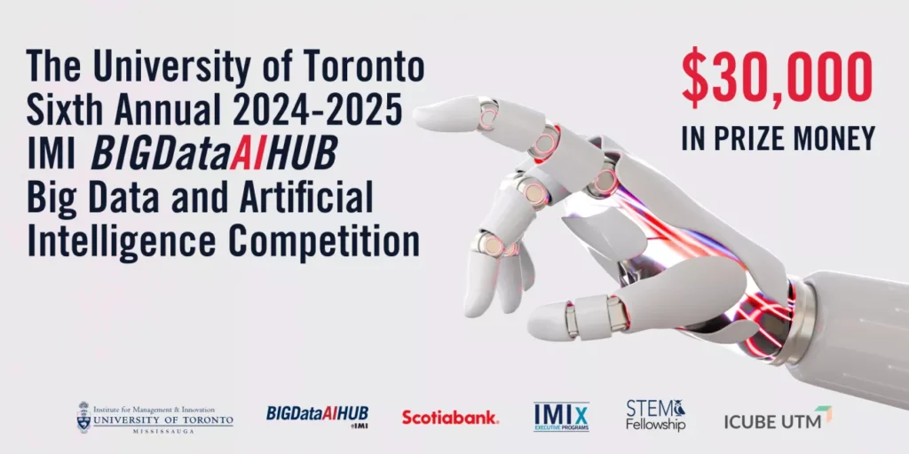 Image shows a robot hand. Text reads: U of T Sixth Annual 2024-2025 IMI BIGDataAIHUB Big Data and Artificial Intelligence Competition. $30,000 in prize money.